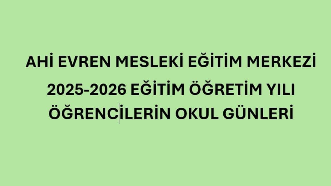 2025-2026 EĞİTİM ÖĞRETİM YILI ÖĞRENCİ OKUL GÜNLERİ LİSTESİ